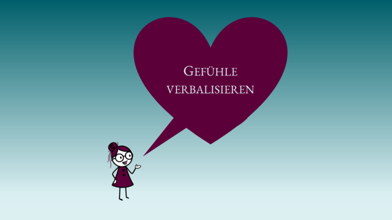 Gefühle verbalisieren