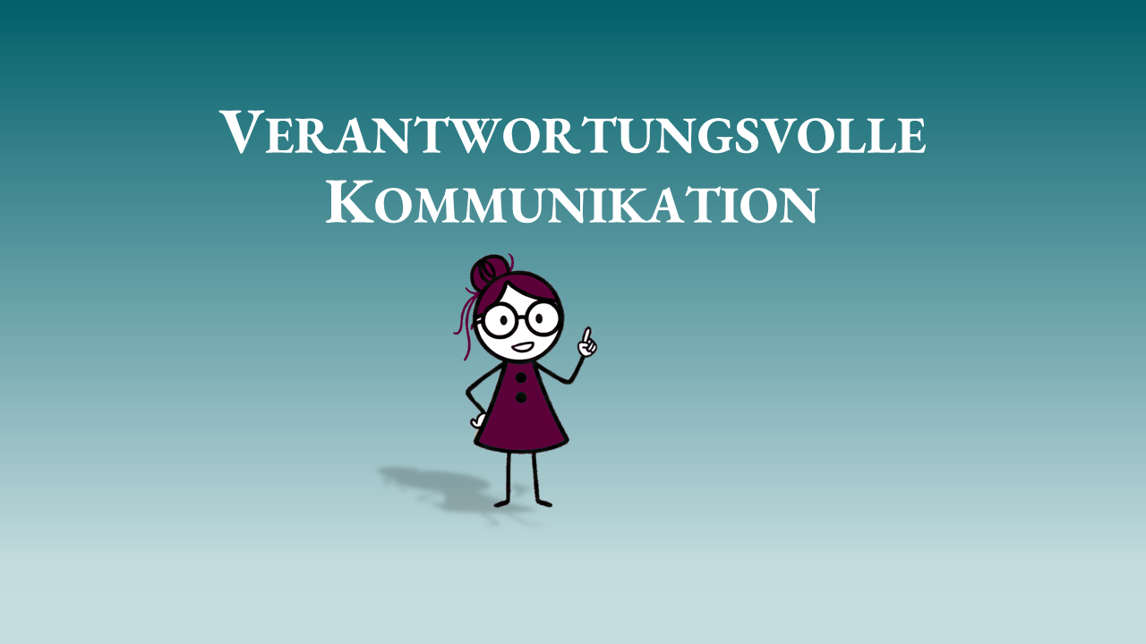 Verantwortungsvolle Kommunikation